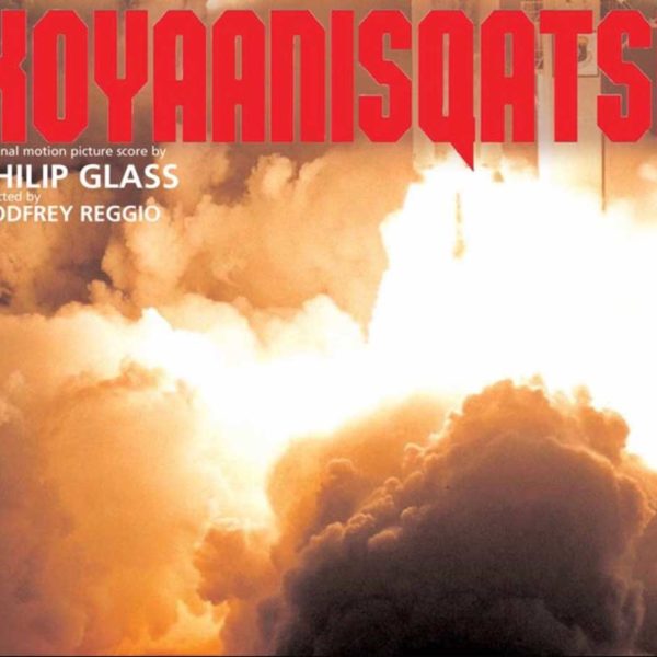 Koyaanisqatsi (1983) – Philip Glass