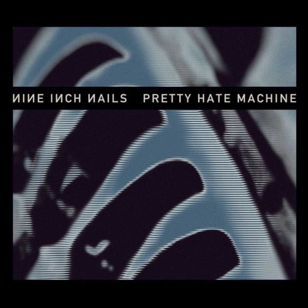 Pretty Hate Machine (1989) – Nine Inch Nails
