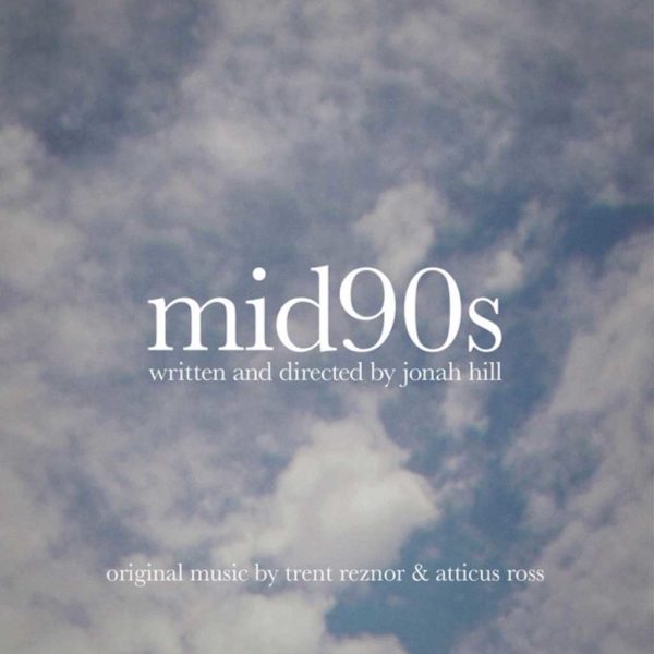 Mid90s (2018) – Trent Reznor & Atticus Ross