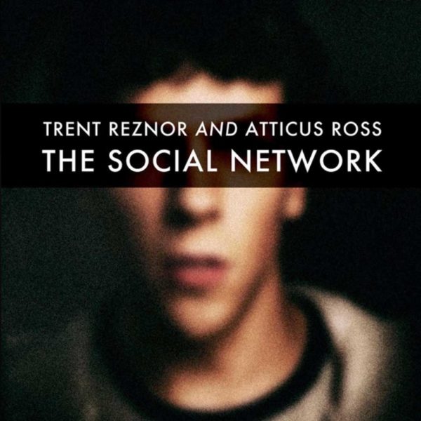 The Social Network (2010) – Trent Reznor & Atticus Ross
