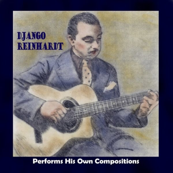 Performs His Own Compositions (2010) – Django Reinhardt
