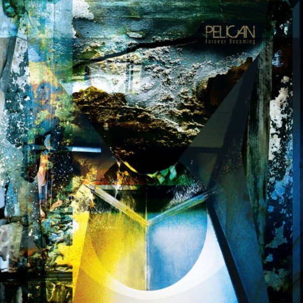 Forever Becoming (2019 Remaster) – Pelican