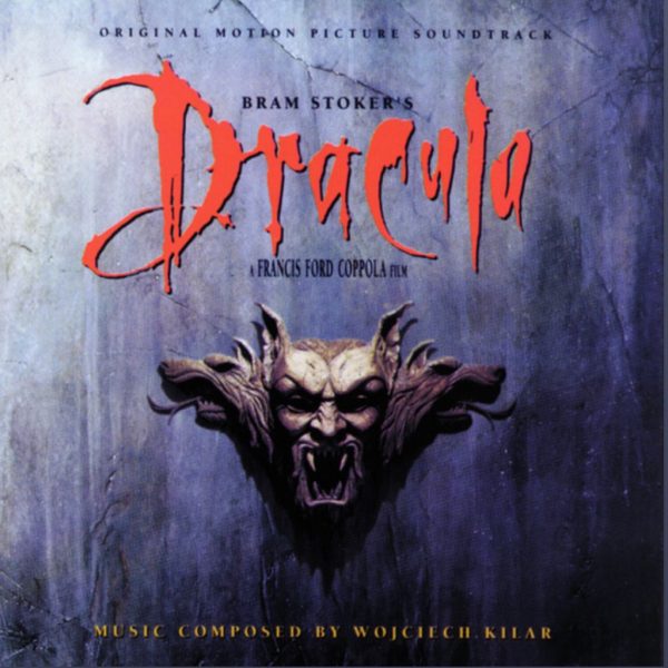 Bram Stoker’s Dracula: Original Motion Picture Soundtrack (1992) – Wojyciech Kilar